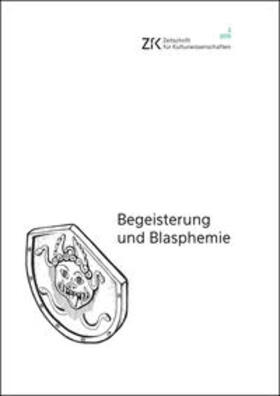 Schüttpelz / Zillinger |  Begeisterung und Blasphemie | Buch |  Sack Fachmedien