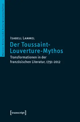 Lammel | Der Toussaint-Louverture-Mythos | Buch | 978-3-8376-3170-8 | sack.de