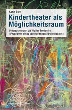 Burk |  Kindertheater als Möglichkeitsraum | Buch |  Sack Fachmedien