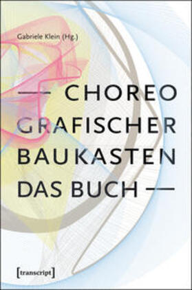 Klein | Choreografischer Baukasten. Das Buch | Buch | 978-3-8376-3186-9 | sack.de