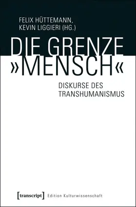 Hüttemann / Liggieri |  Die Grenze 'Mensch' | Buch |  Sack Fachmedien