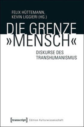 Hüttemann / Liggieri | Die Grenze 'Mensch' | Buch | 978-3-8376-3193-7 | sack.de