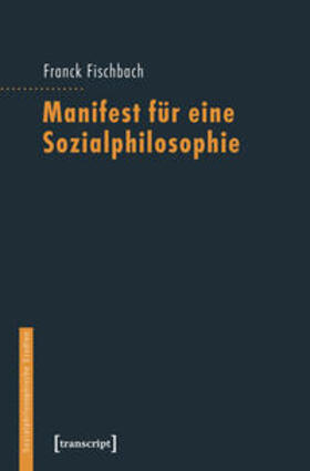 Fischbach |  Manifest für eine Sozialphilosophie | Buch |  Sack Fachmedien