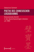 Schmitt |  Poetik des chinesischen Logogramms | Buch |  Sack Fachmedien