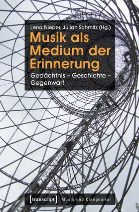 Nieper / Schmitz | Musik als Medium der Erinnerung | Buch | 978-3-8376-3279-8 | sack.de