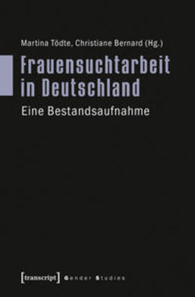 Tödte / Bernard | Frauensuchtarbeit in Deutschland | Buch | 978-3-8376-3285-9 | sack.de