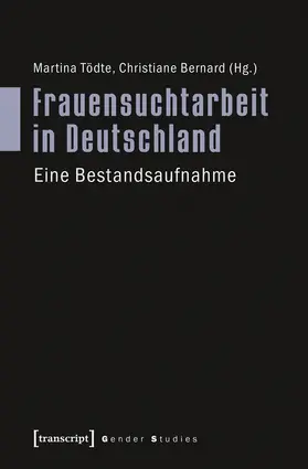 Tödte / Bernard | Frauensuchtarbeit in Deutschland | Buch | 978-3-8376-3285-9 | sack.de