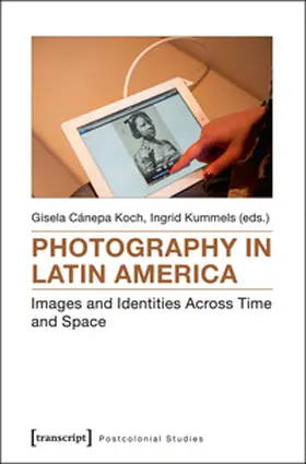 Cánepa Koch / Kummels |  Photography in Latin America | Buch |  Sack Fachmedien