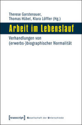 Garstenauer / Hübel / Löffler |  Arbeit im Lebenslauf | Buch |  Sack Fachmedien