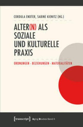 Endter / Kienitz |  Alter(n) als soziale und kulturelle Praxis | Buch |  Sack Fachmedien