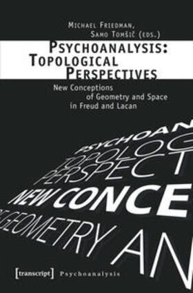 Friedman / Tomsic |  Psychoanalysis: Topological Perspectives | Buch |  Sack Fachmedien