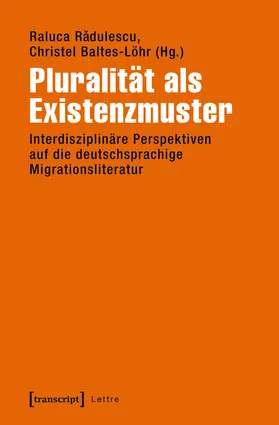 Radulescu / Baltes-Löhr |  Pluralität als Existenzmuster | Buch |  Sack Fachmedien