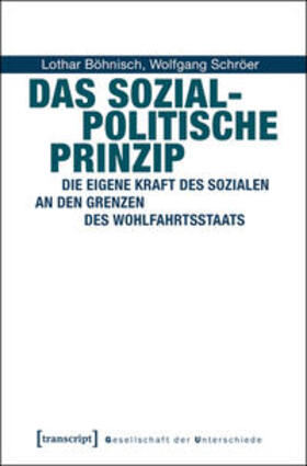 Böhnisch / Schröer | Das Sozialpolitische Prinzip | Buch | 978-3-8376-3459-4 | sack.de