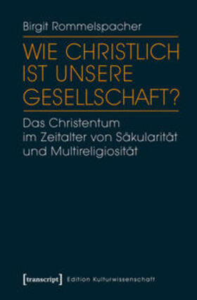 Rommelspacher (verst.) |  Rommelspacher, B: Wie christlich ist unsere Gesellschaft? | Buch |  Sack Fachmedien