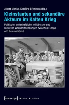 Manke / Brezinová | Kleinstaaten und sekundäre Akteure im Kalten Krieg | Buch | 978-3-8376-3526-3 | sack.de