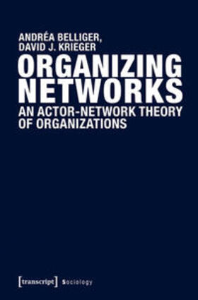 Belliger / Krieger |  Belliger, A: Organizing Networks | Buch |  Sack Fachmedien