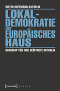 Hoffmann-Axthelm |  Hoffmann-Axthelm, D: Lokaldemokratie und Europäisches Haus | Buch |  Sack Fachmedien