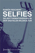 Reichert |  Selfies - Selbstthematisierung in der digitalen Bildkultur | Buch |  Sack Fachmedien