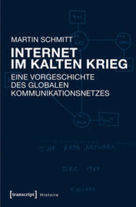 Schmitt | Schmitt, M: Internet im Kalten Krieg | Buch | 978-3-8376-3681-9 | sack.de