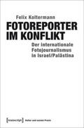 Koltermann |  Fotoreporter im Konflikt | Buch |  Sack Fachmedien