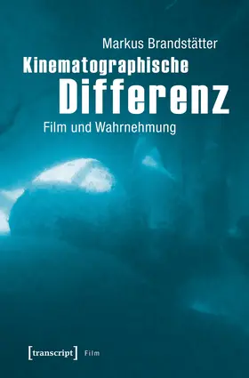 Brandstätter |  Kinematographische Differenz | Buch |  Sack Fachmedien