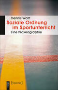 Wolff |  Soziale Ordnung im Sportunterricht | Buch |  Sack Fachmedien