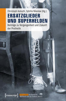 Asmuth / Nikolow | Ersatzglieder und Superhelden | Buch | sack.de