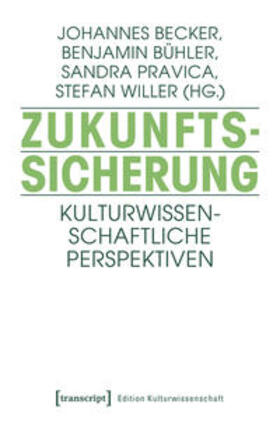 Becker / Bühler / Pravica | Zukunftssicherung | Buch | 978-3-8376-3741-0 | sack.de