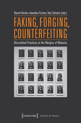 Becker / Fischer / Schmitz |  Faking, Forging, Counterfeiting | Buch |  Sack Fachmedien