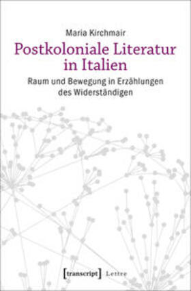 Kirchmair | Postkoloniale Literatur in Italien | Buch | 978-3-8376-3773-1 | sack.de