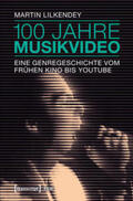 Lilkendey |  100 Jahre Musikvideo | Buch |  Sack Fachmedien