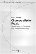 Barthel |  Choreografische Praxis | Buch |  Sack Fachmedien