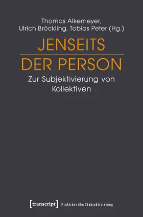 Alkemeyer / Bröckling / Peter |  Jenseits der Person | Buch |  Sack Fachmedien