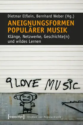 Elflein / Weber |  Aneignungsformen populärer Musik | Buch |  Sack Fachmedien