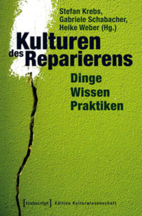 Krebs / Schabacher / Weber | Kulturen des Reparierens | Buch | 978-3-8376-3860-8 | sack.de