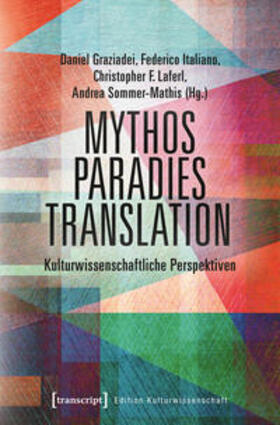 Graziadei / Italiano / Laferl | Mythos - Paradies - Translation | Buch | sack.de