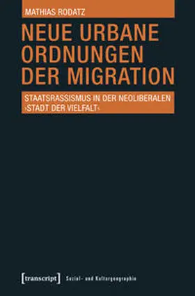 Rodatz |  Neue urbane Ordnungen der Migration | Buch |  Sack Fachmedien