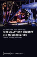 Hiekel / Roesner |  Gegenwart und Zukunft des Musiktheaters | Buch |  Sack Fachmedien