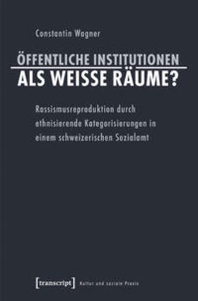 Wagner |  Öffentliche Institutionen als weiße Räume? | Buch |  Sack Fachmedien