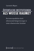 Wagner |  Öffentliche Institutionen als weiße Räume? | Buch |  Sack Fachmedien