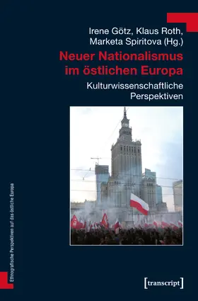 Götz / Roth / Spiritova |  Neuer Nationalismus im östlichen Europa | Buch |  Sack Fachmedien