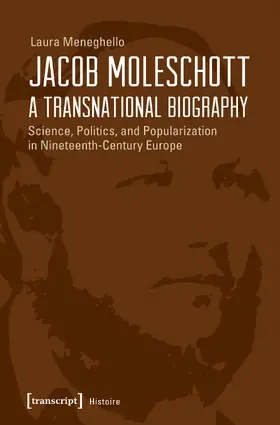 Meneghello |  Jacob Moleschott - A Transnational Biography | Buch |  Sack Fachmedien