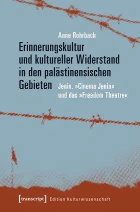 Rohrbach |  Erinnerungskultur und kultureller Widerstand in den palästinensischen Gebieten | Buch |  Sack Fachmedien