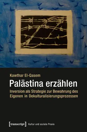 El-Qasem | Palästina erzählen | Buch | 978-3-8376-4010-6 | www.sack.de