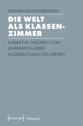 Kindermann | Die Welt als Klassenzimmer | Buch | 978-3-8376-4020-5 | www.sack.de