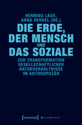 Laux / Henkel |  Die Erde, der Mensch und das Soziale | Buch |  Sack Fachmedien