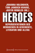 Rolshoven / Krause / Winkler |  Heroes - Repräsentationen des Heroischen | Buch |  Sack Fachmedien