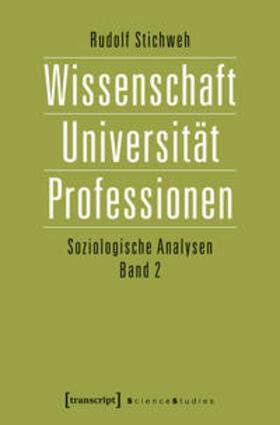 Stichweh | Wissenschaft, Universität, Professionen | Buch | 978-3-8376-4128-8 | sack.de
