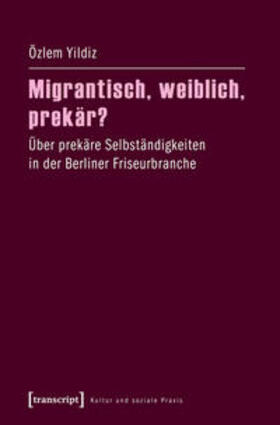 Yildiz |  Migrantisch, weiblich, prekär? | Buch |  Sack Fachmedien