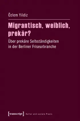 Yildiz |  Migrantisch, weiblich, prekär? | Buch |  Sack Fachmedien